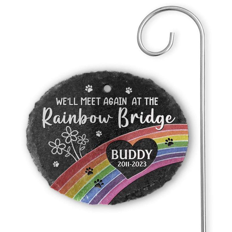 We'll meet again at the rainbow bridge - Memorial Personalized Memorial Garden Slate & Hook - Sympathy Gift For Pet Owners, Pet Lovers