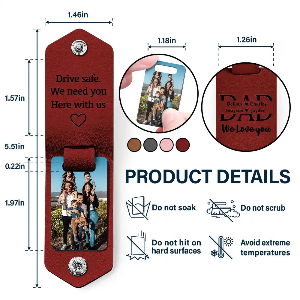 I Love You Drive Safe I Need You Here with Me - Personalized Leather Photo Keychain Dad Grandpa