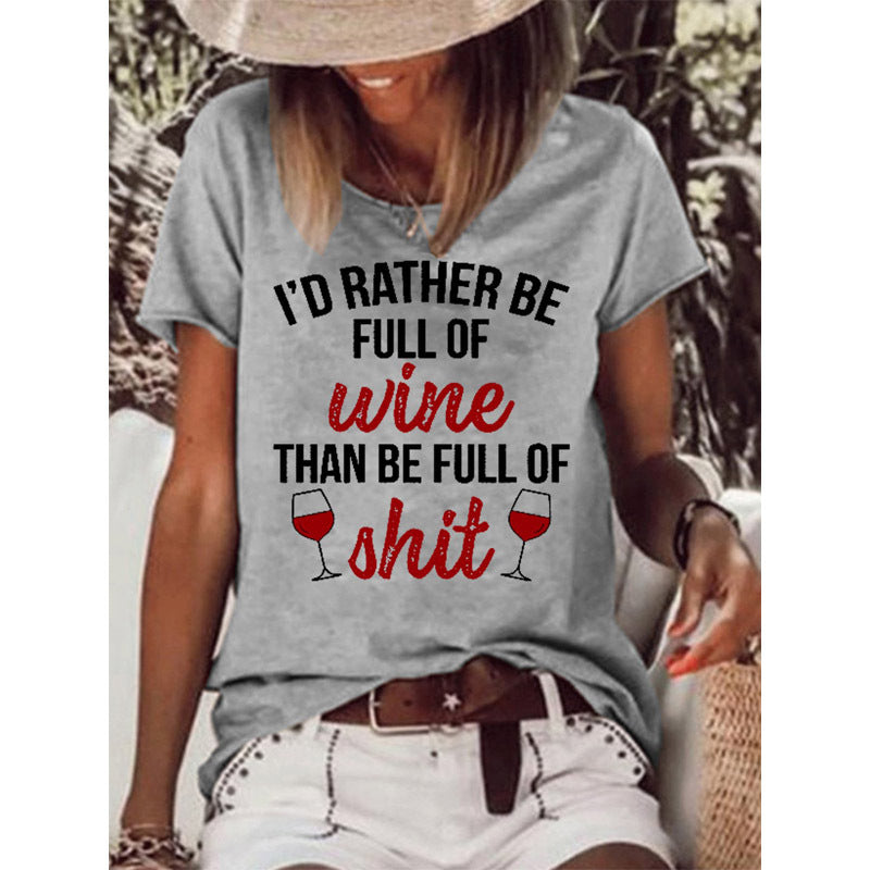 I'D Rather Be Full of Wine Than Be Full of Shit Women Print Short Sleeve Tees Shirt Tops