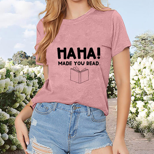 HAHA! Made You Read Book Women Print Round Neck T-Shirt Short Sleeve Tees Tops