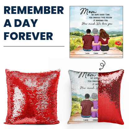 Mom Gift We Hope Every Time You Snuggle This Pillow - Custom Sequin Pillow