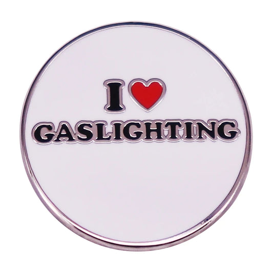 I love gaslighting enamel pin Backpack Collar Pins Brooch Mental Health Badge