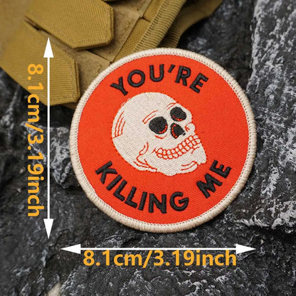 YOU'RE KILLING ME Embroidered Patch Iron-On Sewing Clothes Patches Applique