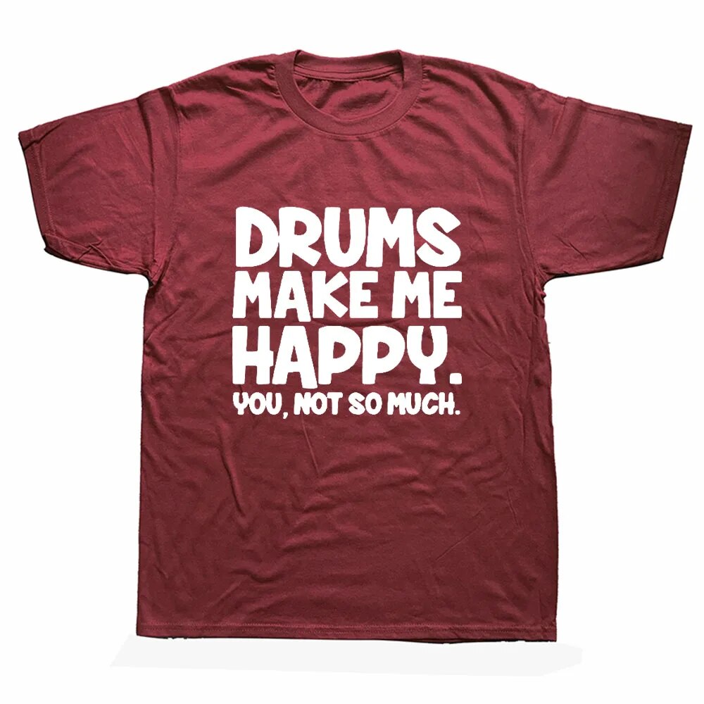 Men Cool Drums Make Me Happy, You Not so Much Funny Graphic Cotton Short Sleeve Tees Shirts