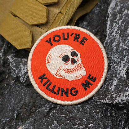 YOU'RE KILLING ME Embroidered Patch Iron-On Sewing Clothes Patches Applique