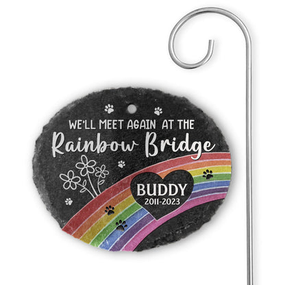 We'll meet again at the rainbow bridge - Memorial Personalized Memorial Garden Slate & Hook - Sympathy Gift For Pet Owners, Pet Lovers
