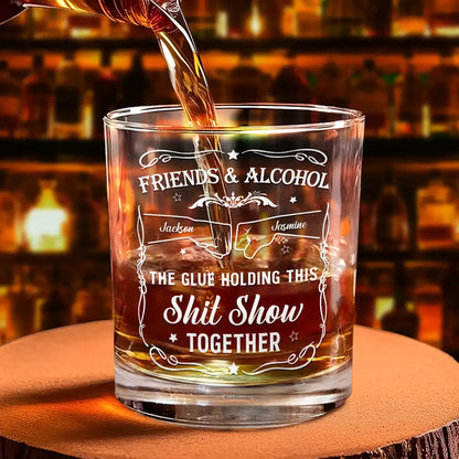 Friends & Alcohol The Glue Holding This Together - Personalized Whiskey Glass
