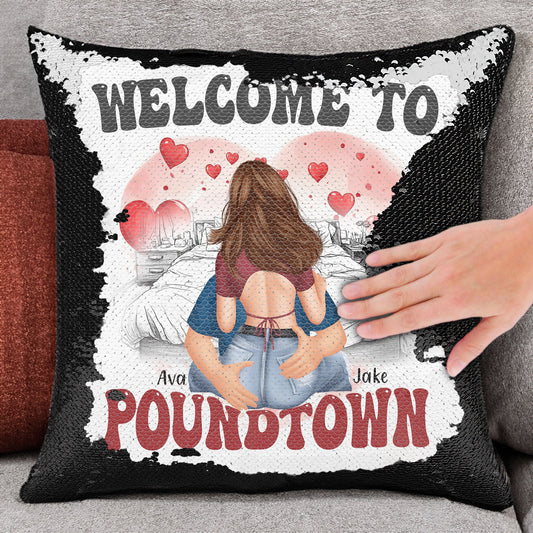 Welcome To Pound Town - Gift For Boyfriends, Girlfriends, Couple - Custom Sequin Pillow