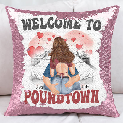 Welcome To Pound Town - Gift For Boyfriends, Girlfriends, Couple - Custom Sequin Pillow