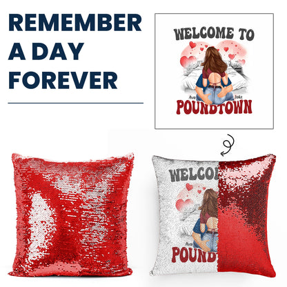 Welcome To Pound Town - Gift For Boyfriends, Girlfriends, Couple - Custom Sequin Pillow