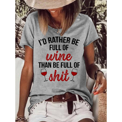 I'D Rather Be Full of Wine Than Be Full of Shit Women Print Short Sleeve Tees Shirt Tops